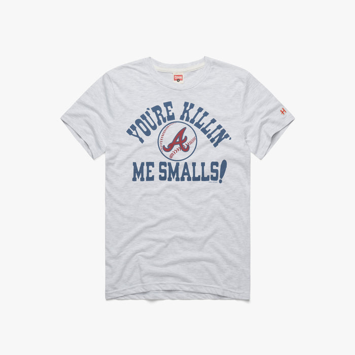 Atlanta Braves You're Killin' Me Smalls