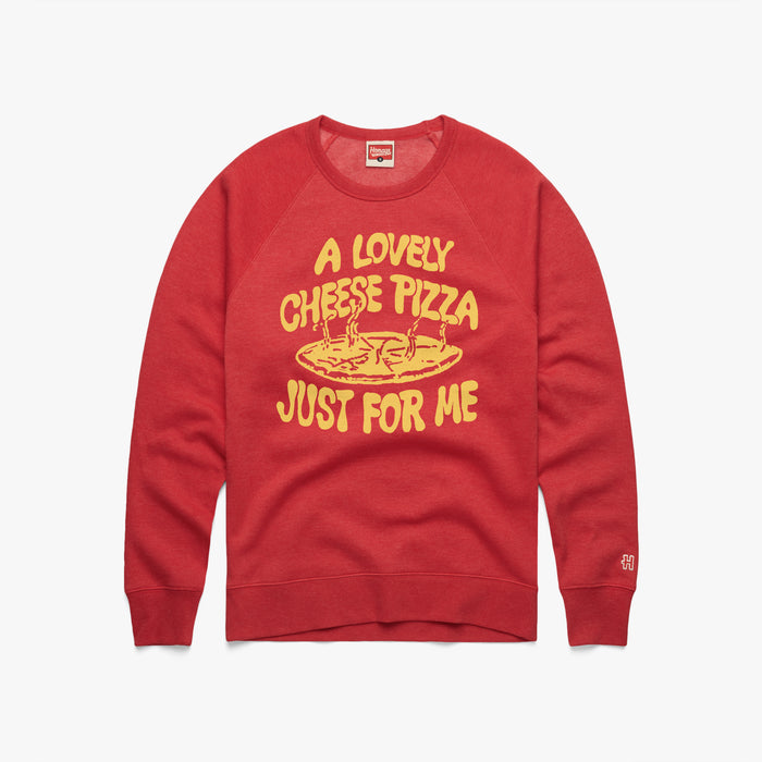 Cheese Pizza Just For Me Crewneck