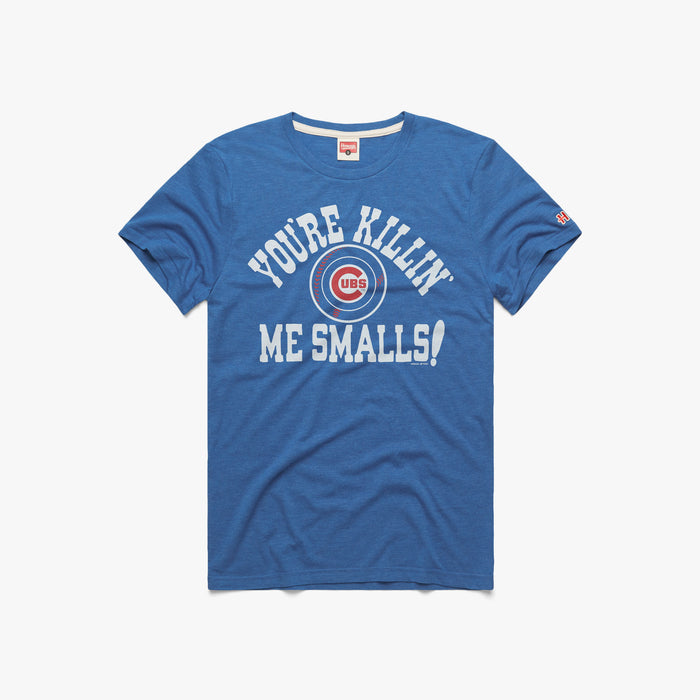 Chicago Cubs You're Killin' Me Smalls