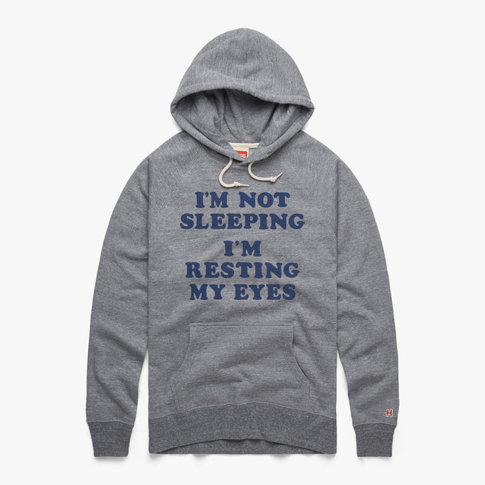 I'm Resting My Eyes Hoodie