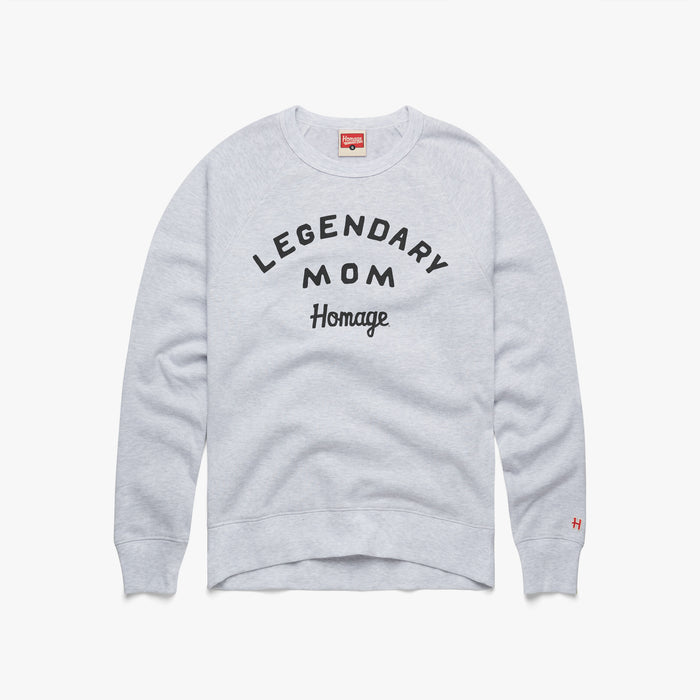 Legendary Mom Crewneck