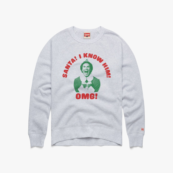 Santa! I Know Him! OMG! Crewneck