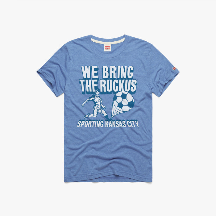 Sporting Kansas City We Bring The Ruckus