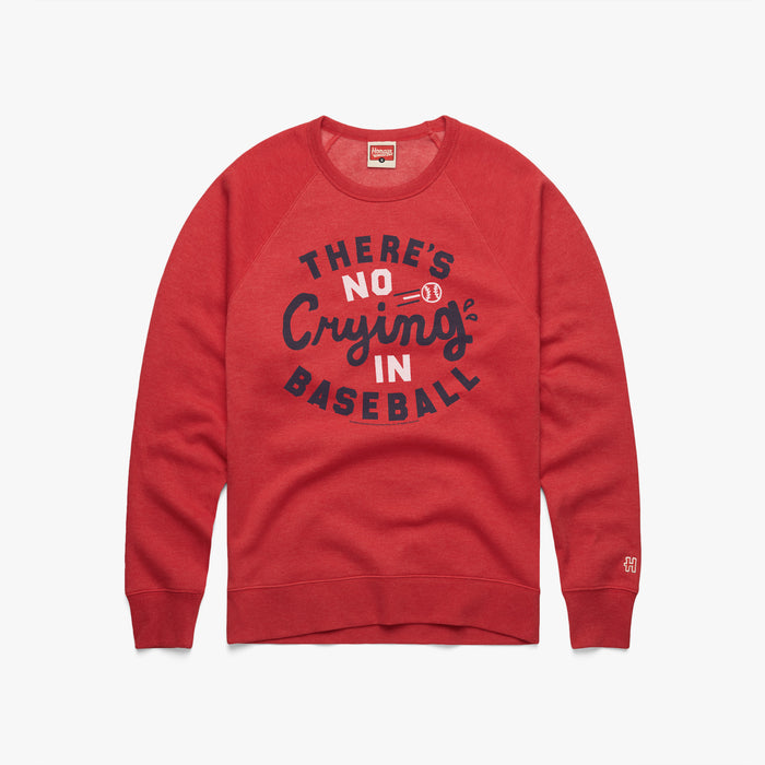 There's No Crying In Baseball Crewneck