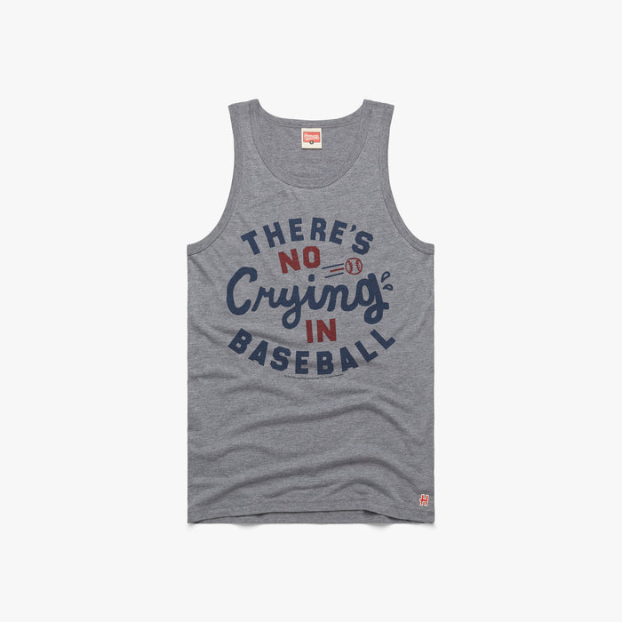 There's No Crying In Baseball Tank Top