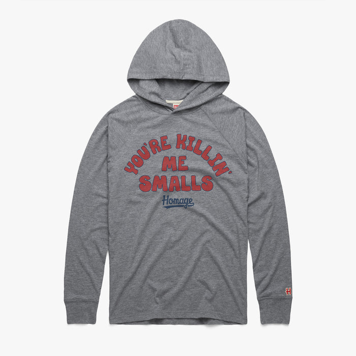 You're Killin' Me Smalls Lightweight Hoodie