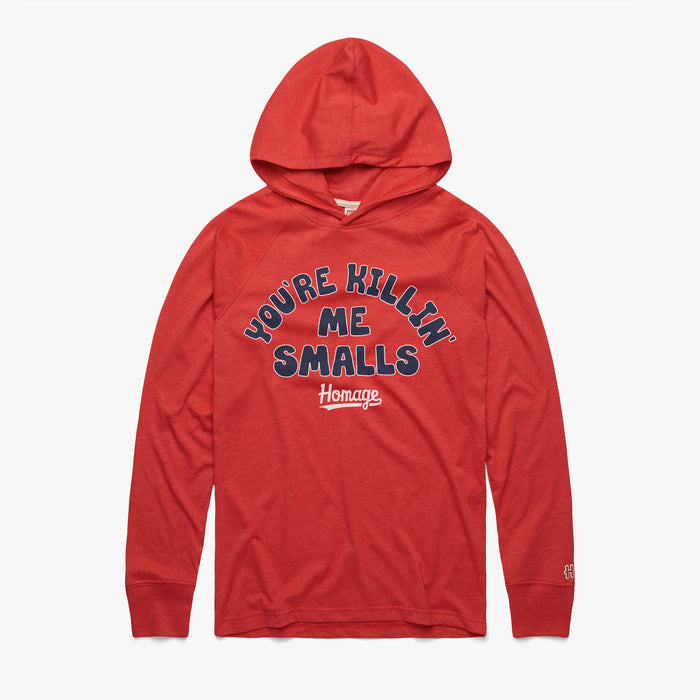 You're Killin' Me Smalls Lightweight Hoodie