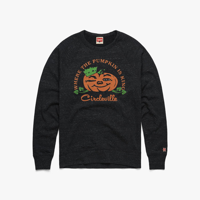 Circleville Where The Pumpkin Is King Crewneck