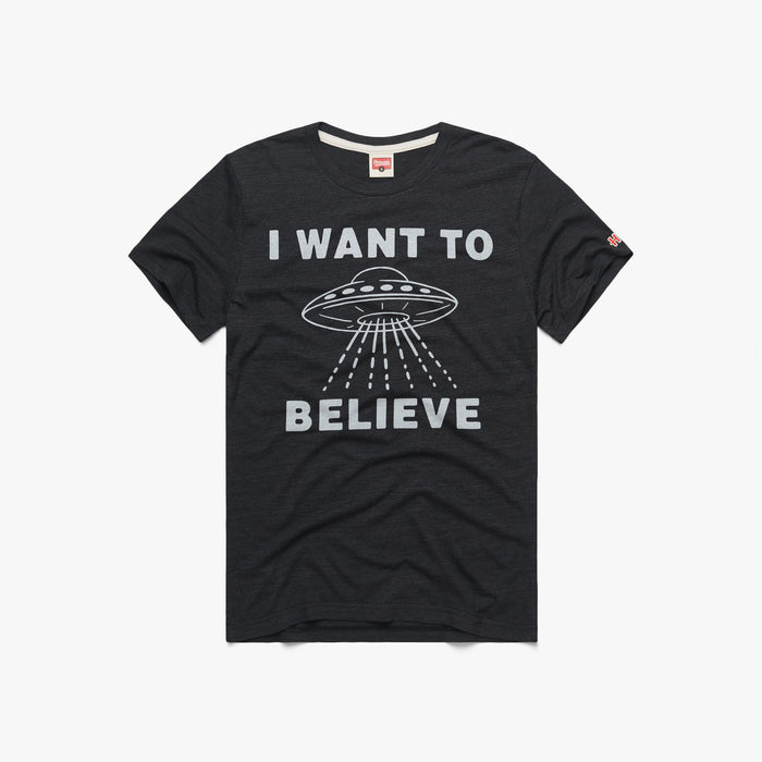 I Want To Believe