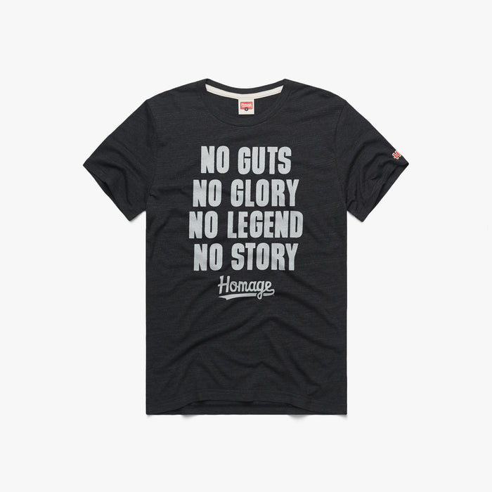 No Guts No Glory No Legend No Story